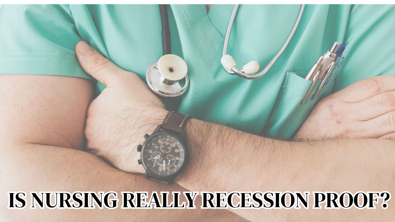 Is Nursing Really Recession Proof?